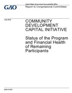 GAO[removed], COMMUNITY DEVELOPMENT CAPITAL INITIATIVE: Status of the Program and Financial Health of Remaining