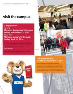 www.ryerson.ca/undergraduate/admission/visit  visit the campus Campus Tours Fall 2013: