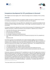 Competence development for VPL practitioners in Denmark Ellen Enggaard and Kirsten Aagaard, NVR - National Knowledge Centre for Validation of Prior Learning Introduction In Denmark VPL has since 2007been at the agenda in