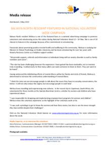 Media release Distributed: 2 May 2013 BALWYN NORTH RESIDENT FEATURED IN NATIONAL VOLUNTEER WEEK CAMPAIGN Balwyn North resident Melissa is one of the featured faces in a national advertising campaign to promote