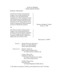 STATE OF VERMONT PUBLIC SERVICE BOARD Docket Nos[removed]and 6853 Joint Petition of Citizens Communications Company, d/b/a Citizens Energy Services (Citizens) to sell, and Vermont Electric