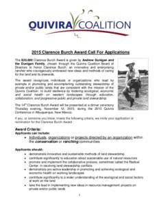 2015 Clarence Burch Award Call For Applications The $20,000 Clarence Burch Award is given by Andrew Dunigan and the Dunigan Family, chosen through the Quivira Coalition Board of Directors to honor Clarence Burch, an inno