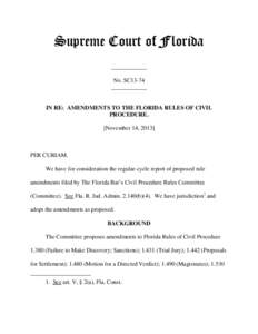 Supreme Court of Florida ____________ No. SC13-74 ____________  IN RE: AMENDMENTS TO THE FLORIDA RULES OF CIVIL