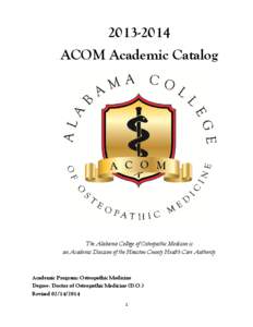 [removed]ACOM Academic Catalog The Alabama College of Osteopathic Medicine is an Academic Division of the Houston County Health Care Authority