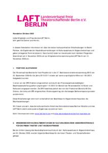 Newsletter Oktober 2009 Liebe Mitglieder und Freunde des LAFT Berlin, sehr geehrte Damen und Herren, in diesem Newsletter informieren wir über die letzten kulturpolitischen Entscheidungen im Bezirk Pankow, die Ergebniss