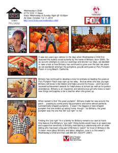 Wednesday’s Child KTTV FOX 11 News Every Wednesday & Sunday Night @ 10:00pm Air Date: October 7 & 11 11, 2015 http://www.foxla.com/wednesdays