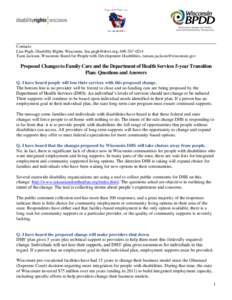 Contacts: Lisa Pugh, Disability Rights Wisconsin, [removed]; [removed]Tami Jackson, Wisconsin Board for People with Development Disabilities, [removed] Proposed Changes to Family Care and 