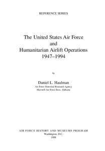 REFERENCE SERIES  The United States Air Force and Humanitarian Airlift Operations 1947–1994