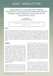 BARC NEWSLETTER DEVELOPMENT OF FLUIDIZED BED THERMAL DENITRATION TECHNOLOGY FOR AMMONIUM NITRATE BEARING WASTE STREAMS OF BACK END OF THE NUCLEAR FUEL CYCLE Hanmanth Rao