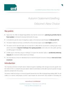 Social Market Foundation | Osborne’s New Choice | Page 1  Autumn Statement briefing: Osborne’s New Choice Key points •