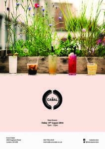 Next Event: Friday 15th August 2014 5pm - 12pm Curio Cabal 258 Kingsland Road