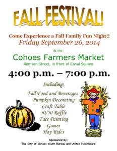 Come Experience a Fall Family Fun Night!!  Friday September 26, 2014 At the:  Cohoes Farmers Market