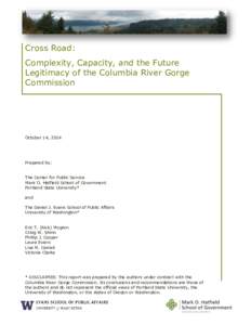 Cross Road: Complexity, Capacity, and the Future Legitimacy of the Columbia River Gorge Commission  October 14, 2014