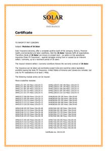 Certificate TO WHOM IT MAY CONCERN Subject: Modules of JA Solar Solar Insurance declares, after a complete positive audit of the company, factory, financial health, environmental and labor conditions, that the JA Solar m