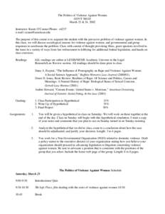 The Politics of Violence Against Women GOVT[removed]March 23 & 24, 2002 Instructor: Karen O’Connor Phone: x6237 e-mail: [removed] The purpose of this course is to acquaint the student with the pervasive problem