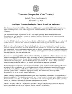 Tennessee Comptroller of the Treasury Justin P. Wilson, State Comptroller November 12, 2014 New Report Examines Funding for Charter Schools and Authorizers The Tennessee Comptroller’s Offices of Research and Education 