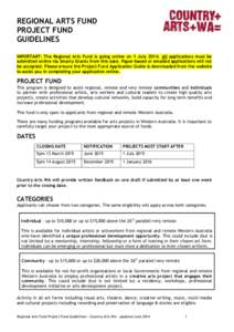 REGIONAL ARTS FUND PROJECT FUND GUIDELINES IMPORTANT: The Regional Arts Fund is going online on 1 July[removed]All applications must be submitted online via Smarty Grants from this date. Paper-based or emailed applications