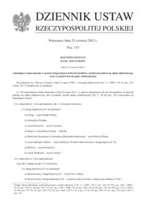 DZIENNIK USTAW RZECZYPOSPOLITEJ POLSKIEJ Warszawa, dnia 25 czerwca 2012 r. Poz. 715 ROZPORZĄDZENIE RADY MINISTRÓW