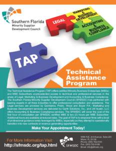 Technical Assistance Program The Technical Assistance Program (TAP) offers certified Minority Business Enterprises (MBEs) and MBE Subscribers unprecedented access to technical and professional services in the areas of Le