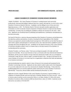 PRESS RELEASE  FOR IMMEDIATE RELEASE: [removed]LAMAR CHAMBER OF COMMERCE SEEKING BOARD MEMBERS LAMAR, COLORADO – The Lamar Chamber of Commerce is seeking business and community