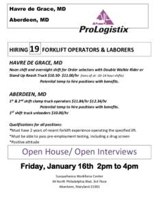 Havre de Grace, MD Aberdeen, MD HIRING 19 FORKLIFT OPERATORS & LABORERS HAVRE DE GRACE, MD Noon shift and overnight shift for Order selectors with Double Walkie Rider or