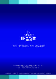 Think Perfection.. Think Bin Zayed  Corporate Office : City Tower 2, Office 1002, Sh.Zayed Road, Dubai, UAE P.O. Box 11092, Dubai U.A.E. Tel: ([removed], [removed], Fax:([removed]