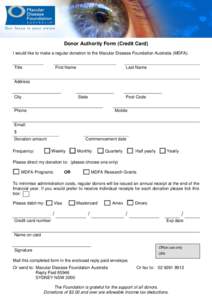 Donor Authority Form (Credit Card) I would like to make a regular donation to the Macular Disease Foundation Australia (MDFA). Title First Name