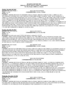 HEARINGS BEFORE THE INDIANA UTILITY REGULATORY COMMISSION For The Period: [removed]to: [removed]Monday, December 08, 2014 DOCKET NO: 44403-TDSIC 1 ALJ: LORAINE SEYFRIED