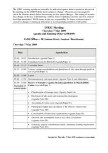 The IFRIC meeting agenda and timetable for individual agenda items is posted in advance of the meeting on the IASB Website but is subject to change. Observers are encouraged to check the Website shortly before the meetin