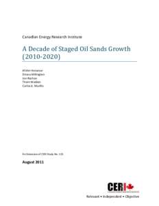 Canadian Energy Research Institute  A Decade of Staged Oil Sands Growth[removed]Afshin Honarvar Dinara Millington