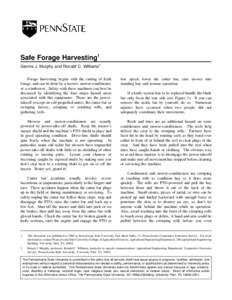 Safe Forage Harvesting1 Dennis J. Murphy and Ronald C. Williams2 Forage harvesting begins with the cutting of fresh forage, and can be done by a mower, mower-conditioner, or a windrower. Safety with these machines can be