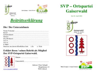 SVP – Ortspartei Gaiserwald Seit 26. April 2002 Beitrittserklärung Die / Der Unterzeichnete