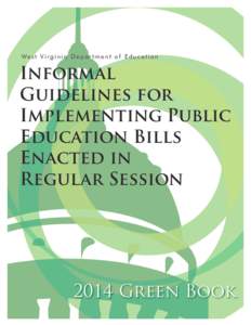 We s t V i r g i n i a D e p a r t m e n t o f E d u c a t i o n  Informal Guidelines for Implementing Public Education Bills