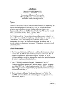 Attachment PROJECT DESCRIPTION Assessment of Business Processes for Managing Security Assistance Projects Under the Framework Agreement Purpose