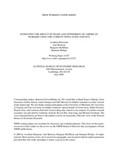 NBER WORKING PAPER SERIES  ESTIMATING THE IMPACT OF TRADE AND OFFSHORING ON AMERICAN WORKERS USING THE CURRENT POPULATION SURVEYS Avraham Ebenstein Ann Harrison