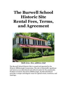 The Burwell School Historic Site Rental Fees, Terms, and Agreement  Built circa. 1821, addition 1848