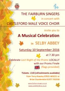 THE FAIRBURN SINGERS in concert with CASTLEFORD MALE VOICE CHOIR invite you to