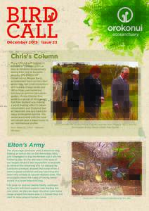 December 2015	 Issue 23  Chris’s Column Prince Charles and Camilla Duchess of Cornwall spent an hour at Orokonui Ecosanctuary
