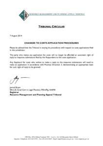 TRIBUNAL CIRCULAR 7 August 2014 CHANGES TO COSTS APPLICATION PROCEDURES Please be advised that the Tribunal is varying its procedures with respect to costs applications filed in this jurisdiction. The party who makes any