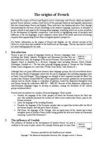 The origins of French The units The origins of French and English and its relationship with French, which are aimed at general French learners, contain a brief survey of the principal historical and linguistic phenomena
