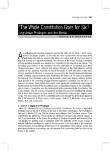 Contesting Censorship / 441  “The Whole Constitution Goes for Six’1 Legislative Privileges and the Media SUDHIR KRISHNASWAMY