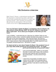 V&J Exclusive e-Interview  Meet Carole P. Roman, a self-declared swashbuckler, life-long learner, award-winning author, dare-taker, proud mother, grandmother and wife of 41 years, and business woman. She’s amazing and 