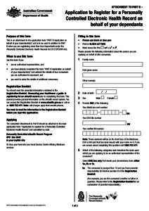ATTACHMENT TO PART B -  Application to Register for a Personally Controlled Electronic Health Record on behalf of your dependants Purpose of this form