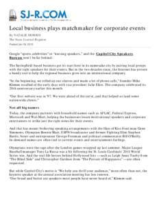 Local business plays matchmaker for corporate events By NATALIE MORRIS The State Journal-Register Posted Jan 19, 2013  Google “sports celebrities” or “nursing speakers,” and the Capitol City Speakers