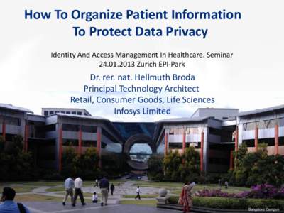 How To Organize Patient Information To Protect Data Privacy Identity And Access Management In Healthcare. Seminar[removed]Zurich EPI-Park  Dr. rer. nat. Hellmuth Broda