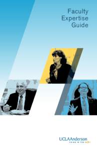 Faculty Expertise Guide UCLA ANDERSON SCHOOL OF MANAGEMENT FACULTY EXPERTISE GUIDE