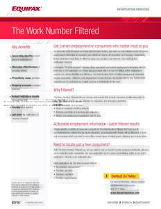 VERIFICATION SERVICES  The Work Number Filtered Key benefits > Accurately identify current place of employment