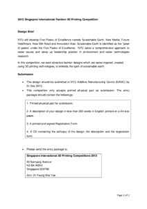 2013 Singapore International Fashion 3D Printing Competition  Design Brief NTU will develop Five Peaks of Excellence namely Sustainable Earth, New Media, Future Healthcare, New Silk Road and Innovation Asia. Sustainable 