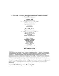 In this paper, we utilize data from the Panel Study of Entrepreneurial Dynamics to assess the effects of financial and human c