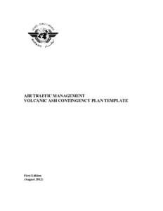 AIR TRAFFIC MANAGEMENT VOLCANIC ASH CONTINGENCY PLAN TEMPLATE First Edition (August 2012)